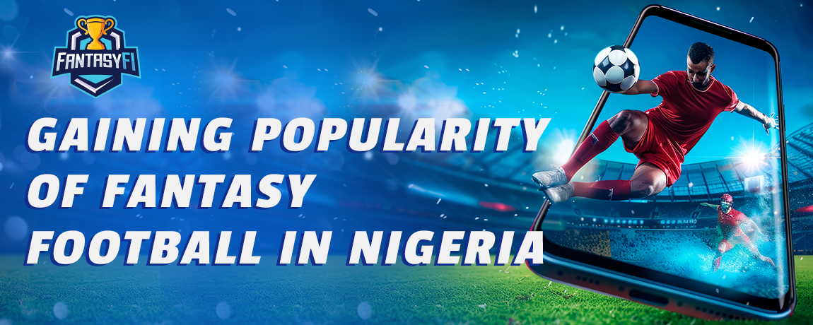 Gaining popularity of fantasy football in nigeria 2