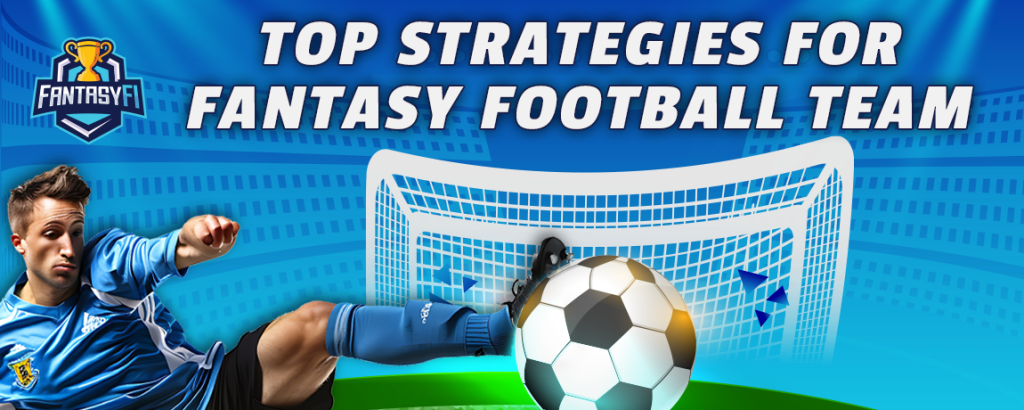 Top strategies for fantasy football team 1