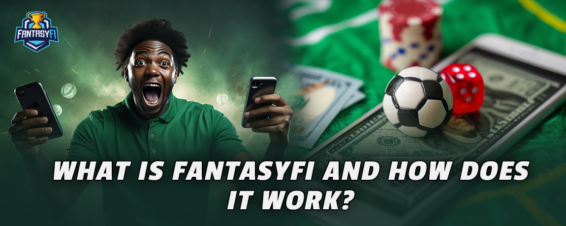 What is FantasyFi and How Does It Work